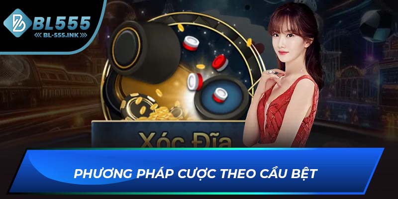 Phương pháp cược theo cầu bệt