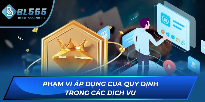 Phạm vi áp dụng của quy định trong các dịch vụ